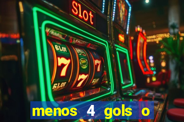 menos 4 gols o que significa